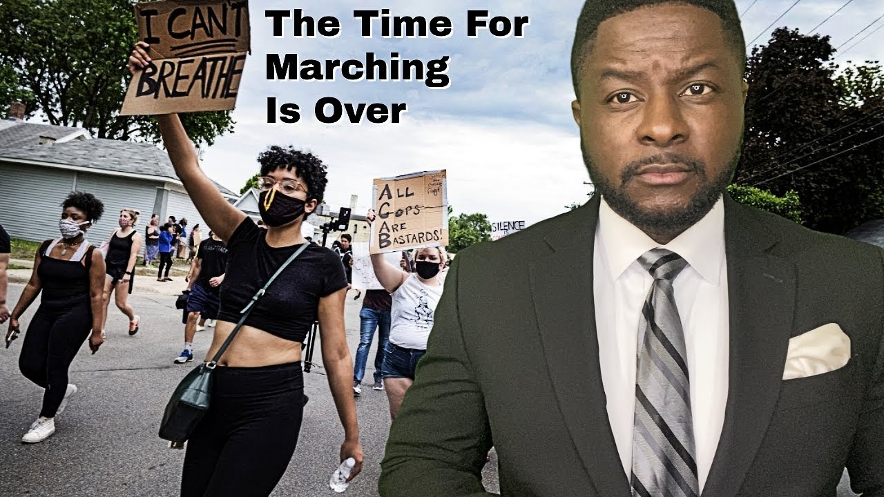 The Time for Marching is Over #GeorgeFloyd