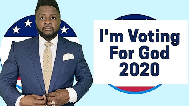 I'm Voting for God 2020
