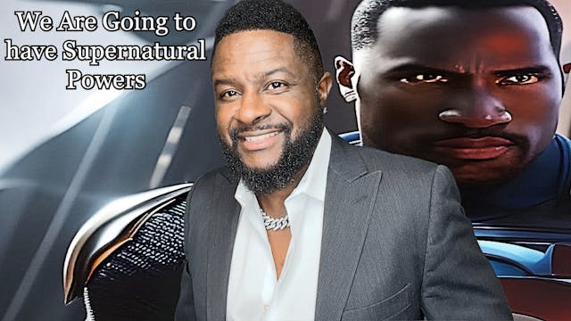 We Are Going to have Supernatural Pow...