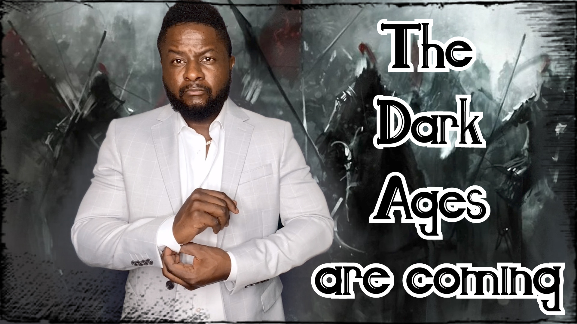 The Dark Ages are coming