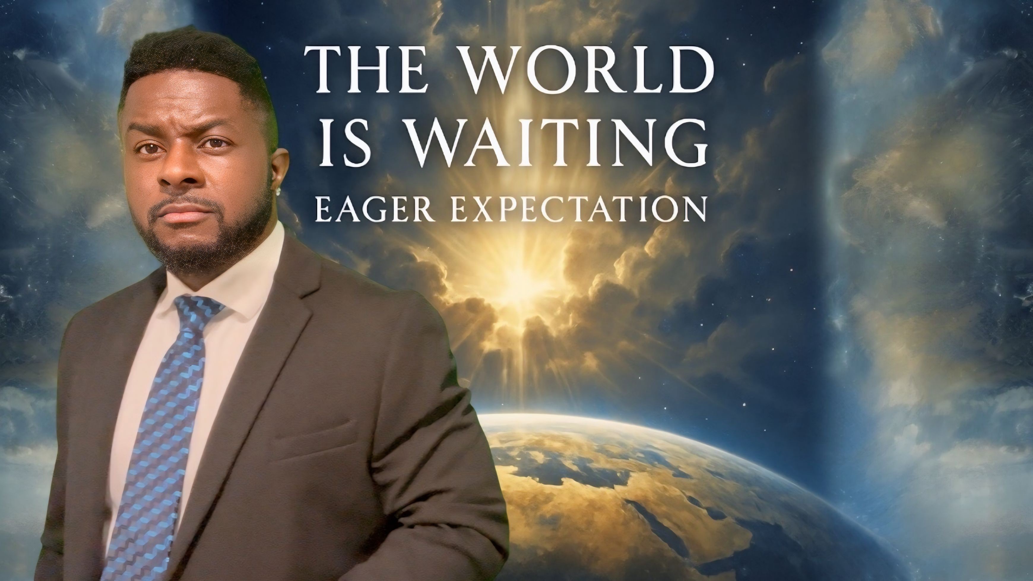 The World Is Waiting In Eager Expectation