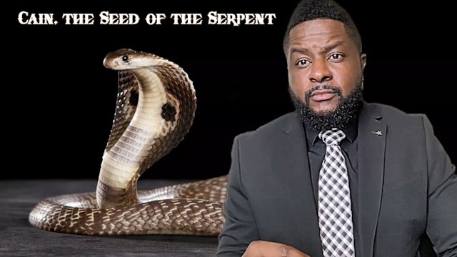 Cain, the Seed of the Serpent 