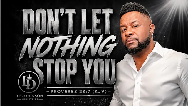 Don't Let Nothing Stop You