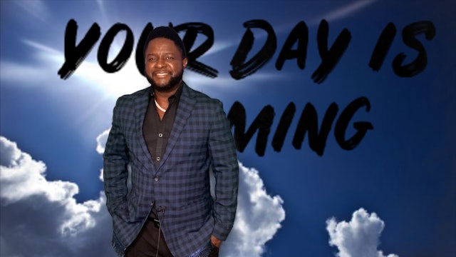 Your Day is Coming