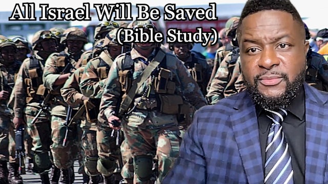 All Israel Will Be Saved (Bible Study)