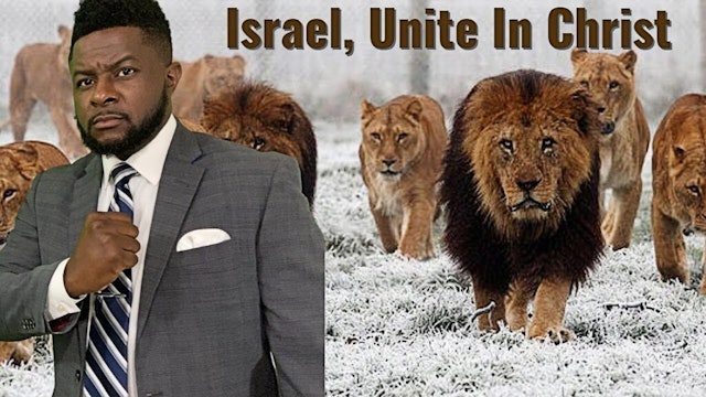 Israel, Unite In Christ