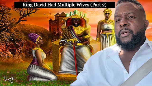 King David Had Multiple Wives (Part 2)