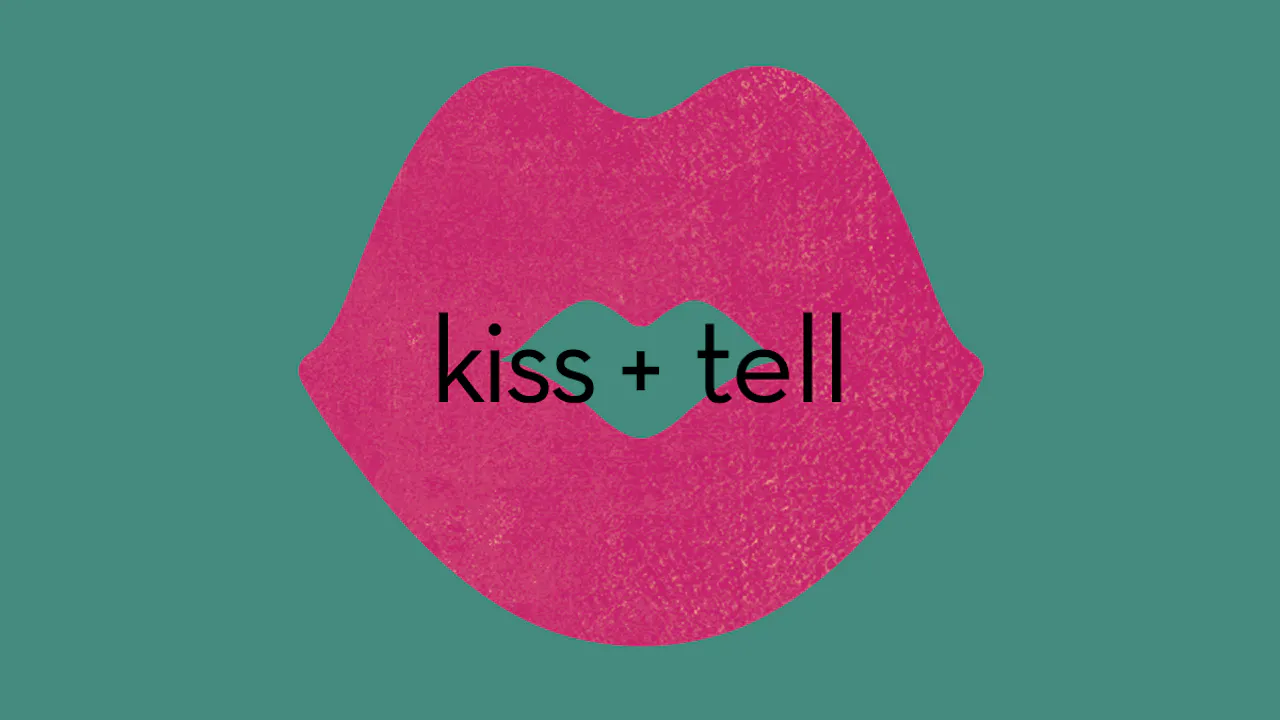 Kiss + Tell