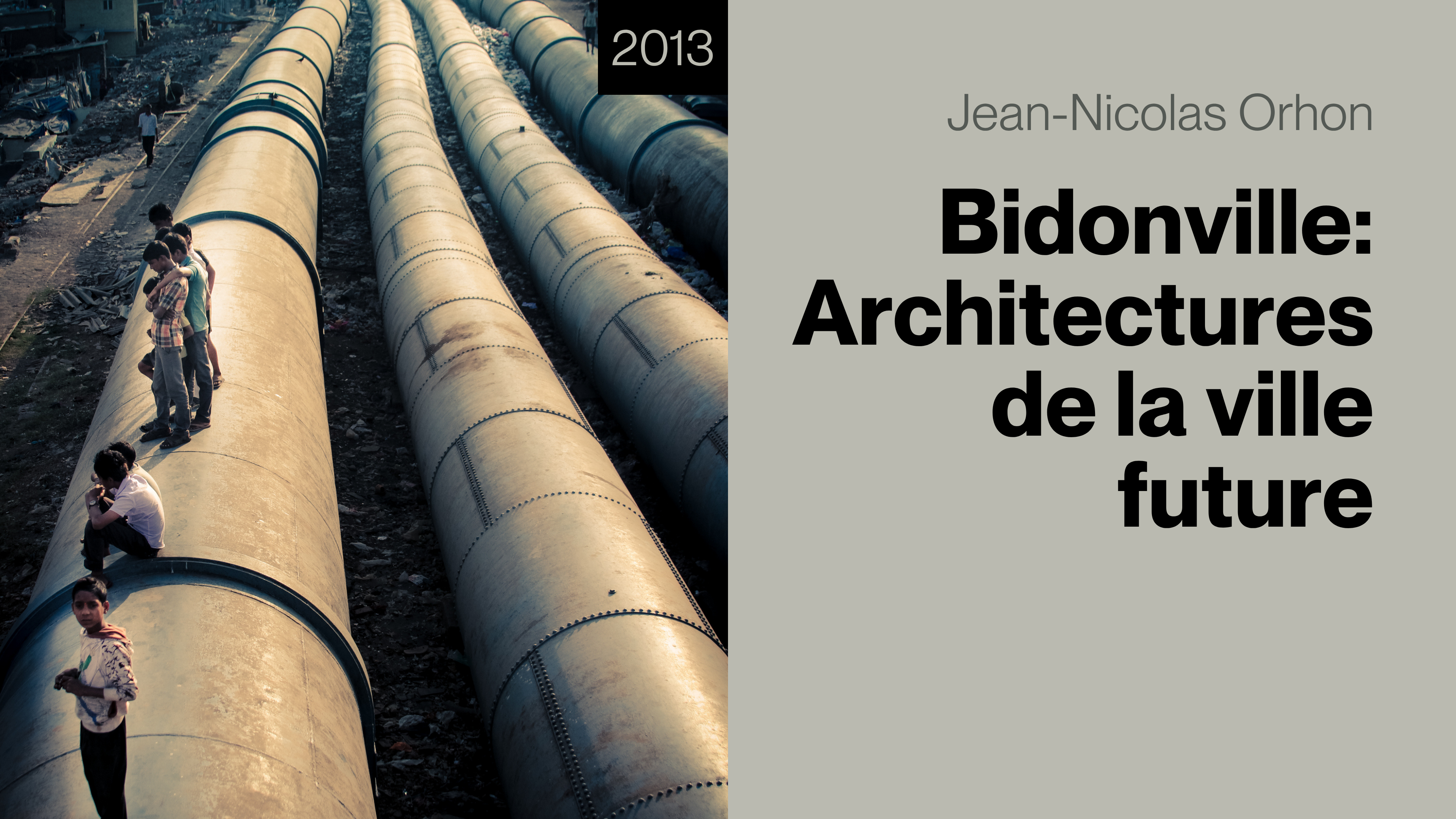 Bidonville: Architectures de la ville future