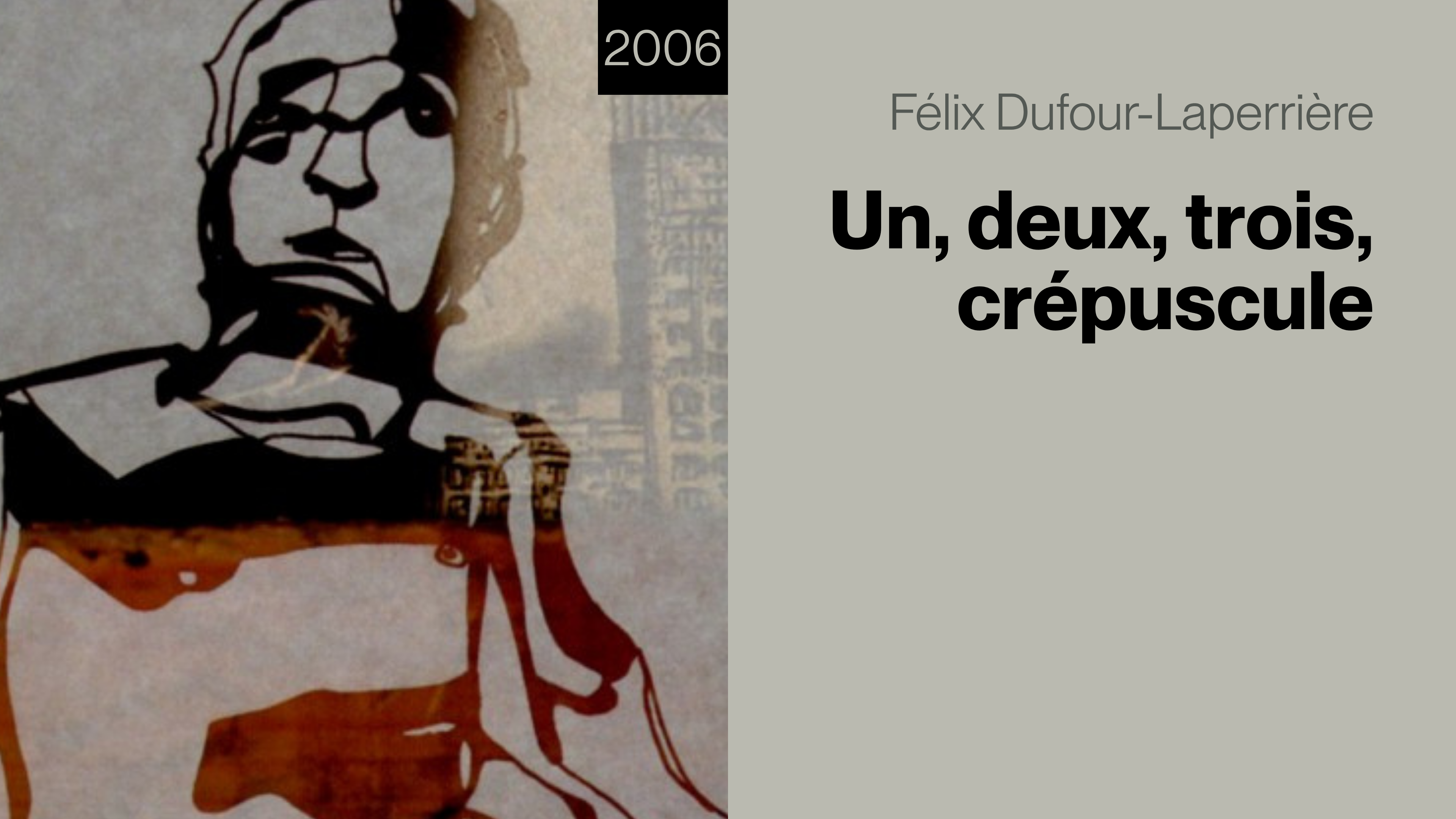 UN, DEUX, TROIS, CRÉPUSCULE de Félix Dufour-Laperrière