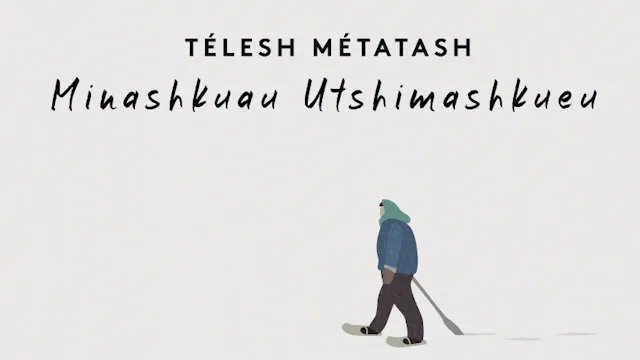 Telesh Metatash - Minashkuau Utshimashkueu