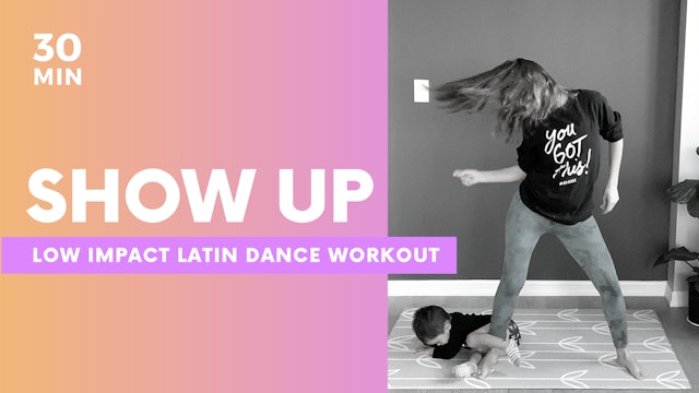 SHOW UP - 30min Low Impact dance workout