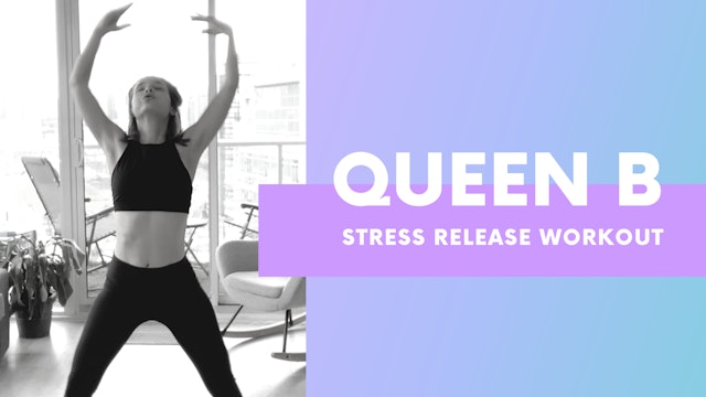 QUEEN B - Stress release dance workout