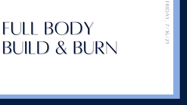 Full Body Build & Burn: quads, inner thighs, back, biceps  (7-16-21) 