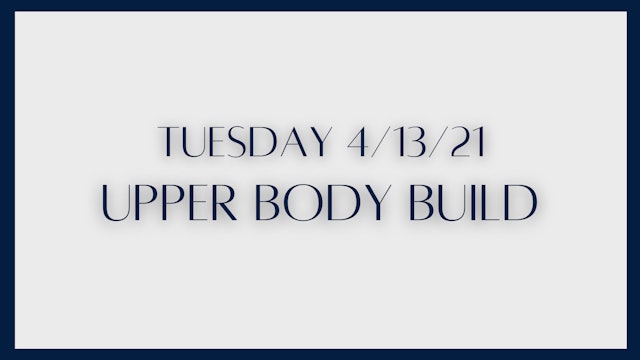 Upper Body Build (4-13-21)