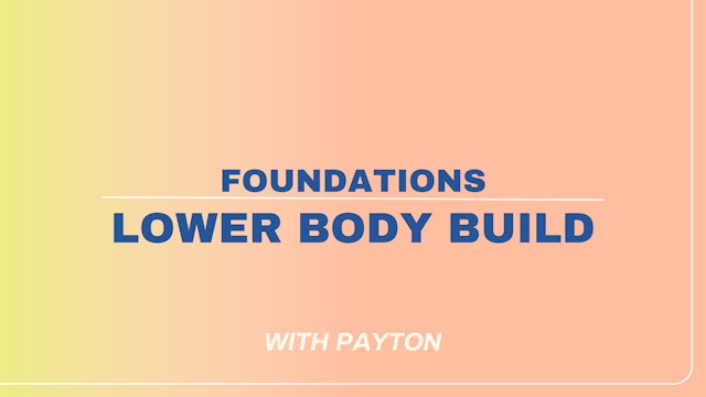 Tuesday Foundations: Lower Body Build (Quads & glutes) 