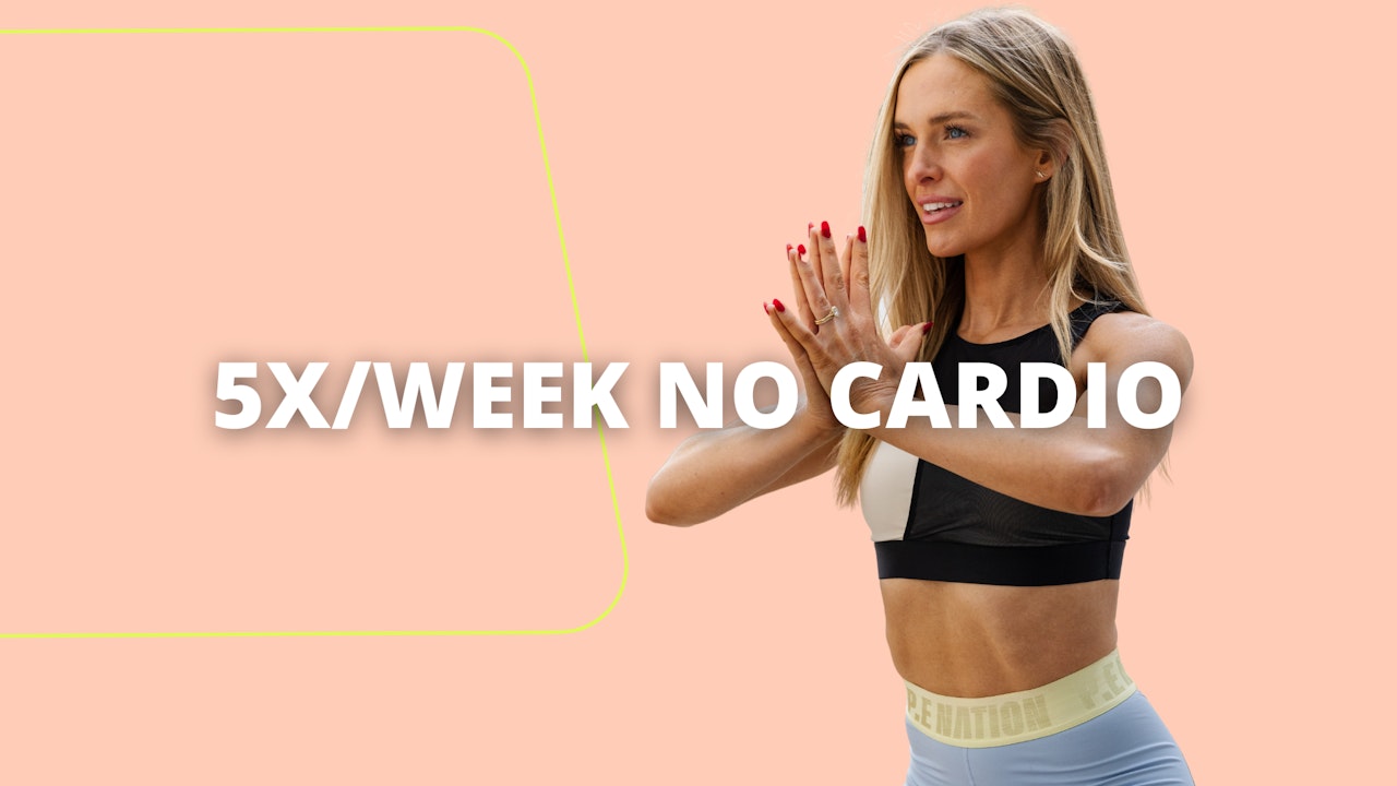 5x/week no cardio