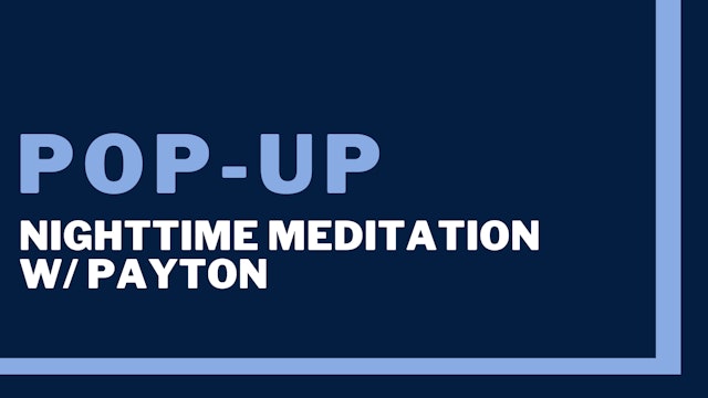 POP UP: Nighttime Meditation (7-13-22)