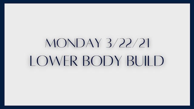 Lower Body Build (3-22-21)