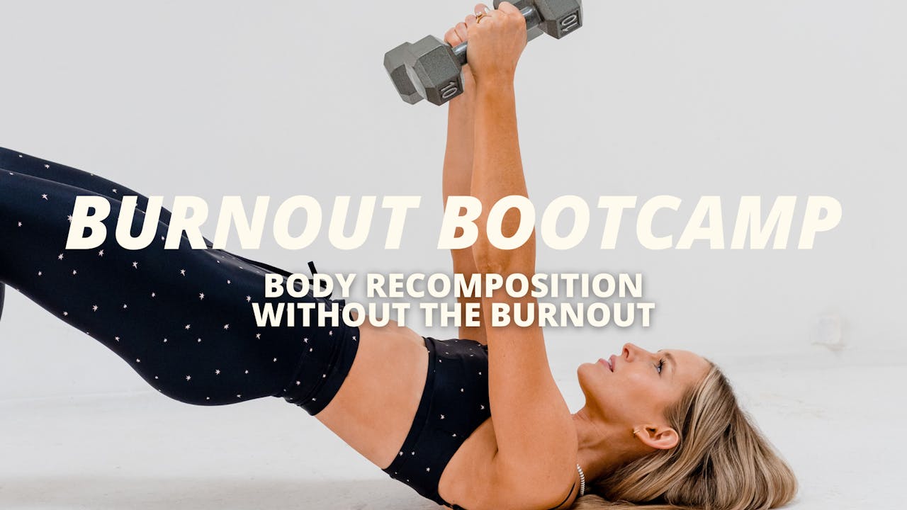 Burnout Bootcamp: Body Recomposition w/o Burnout