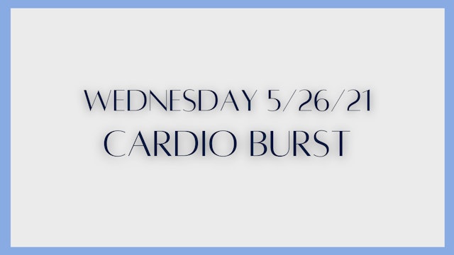 Cardio Burst (5-26-21)