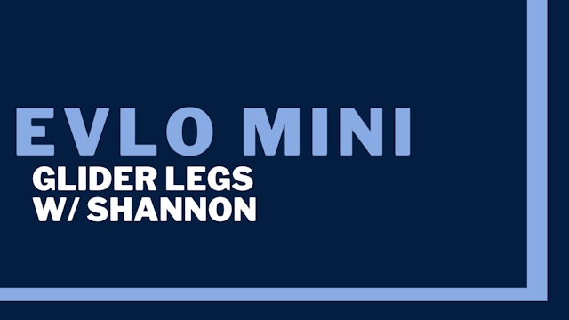 Evlo Mini: Glider legs - glutes, hamstrings, quads 