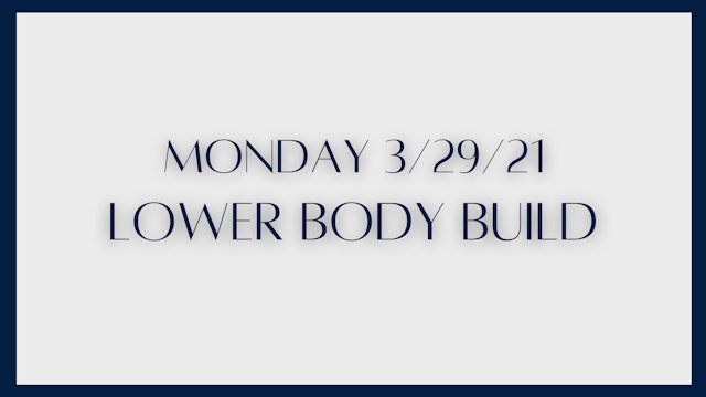 Lower Body Build (3-29-21)