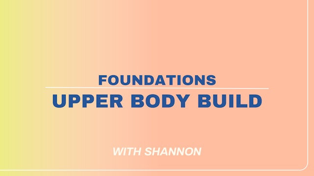 Monday Foundations: Upper Body Build (chest, triceps, shoulders) 