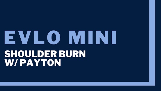 Evlo Mini: Shoulder Burn