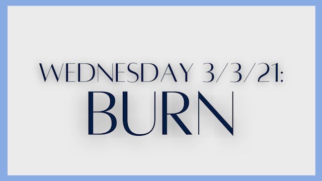 Burn: abs, back, outer thighs (3/3/21)