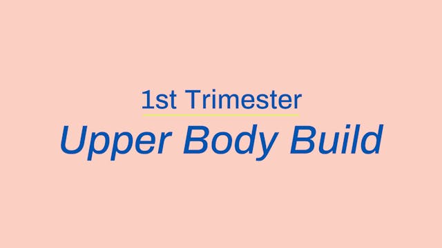 1st Trimester Upper Body Build: Chest...