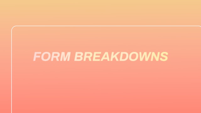 Form Breakdowns