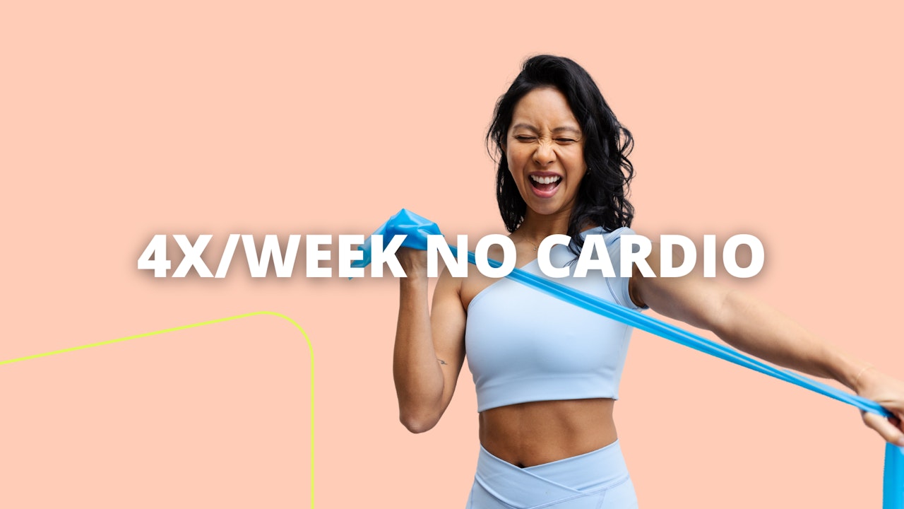 4X/week without cardio