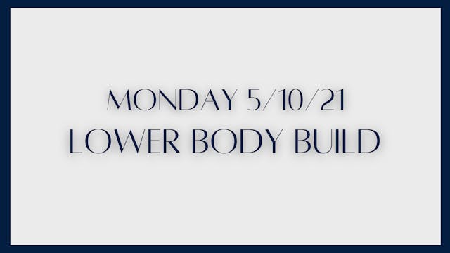 Lower Body Build (5-10-21)