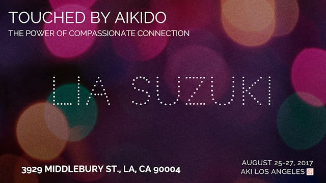 Touched By Aikido Seminar, 2017: Lia Suzuki, 6th dan