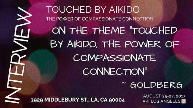 On the theme, "Touched By Aikido" ~ G...