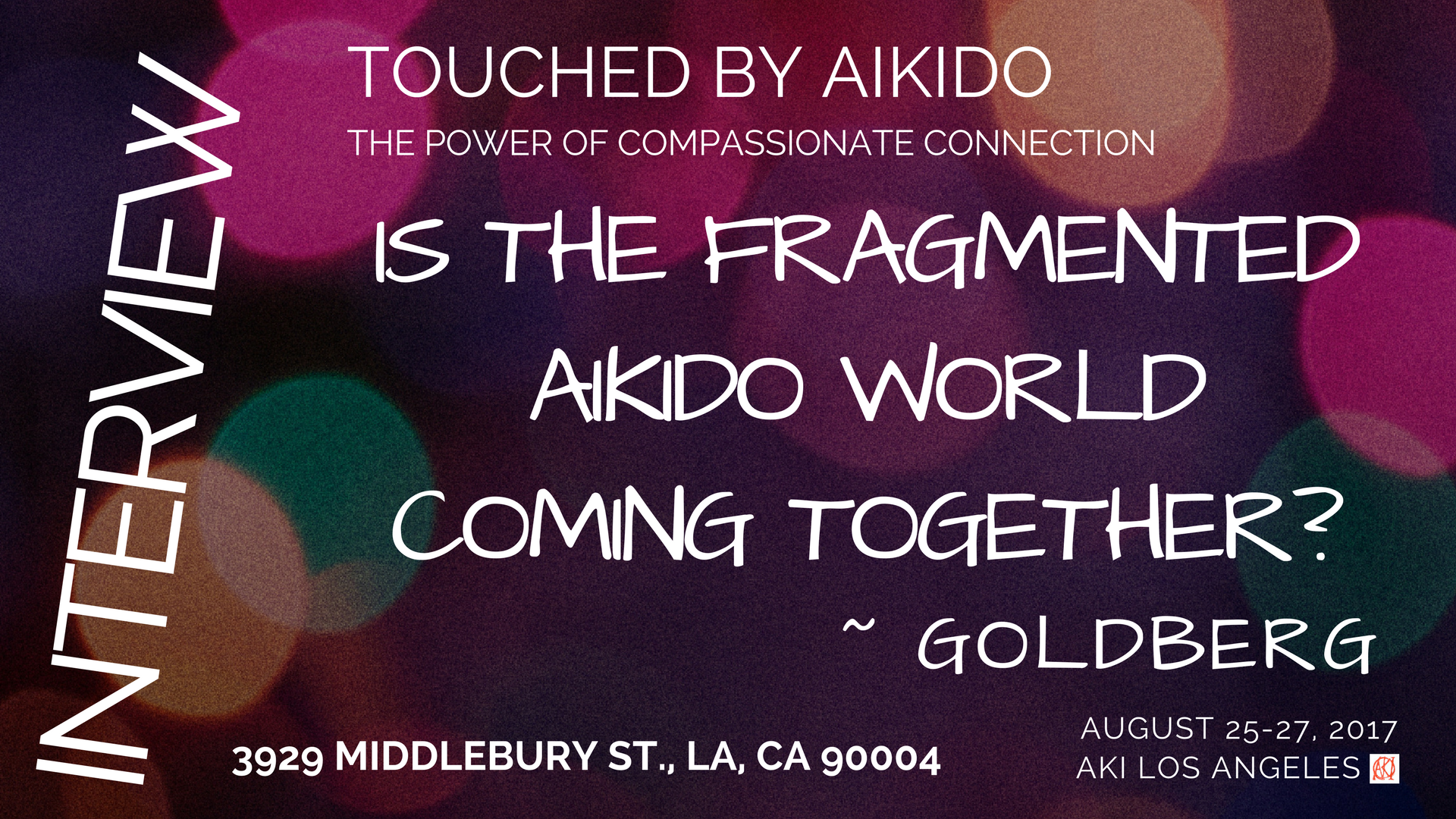 Is the Fragmented World of Aikido Coming Together? ~ Goldberg