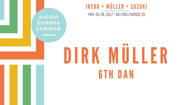 Dirk Müller, 6th dan: Aikido Summer Seminar, 2017