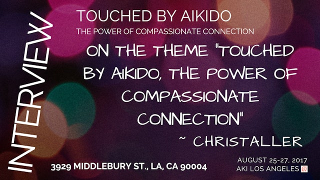 On the theme, "Touched By Aikido" ~ Christaller