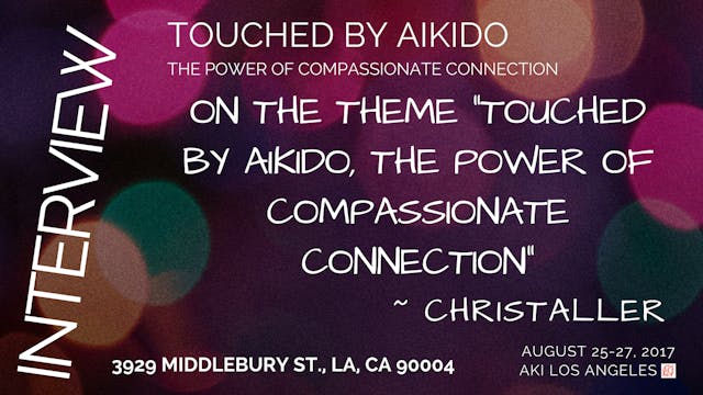 On the theme, "Touched By Aikido" ~ C...
