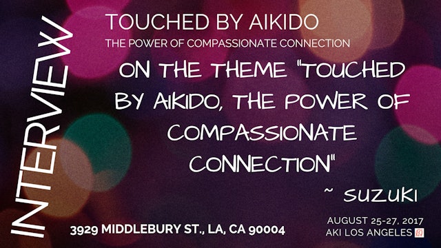 On the theme, "Touched By Aikido" ~ Suzuki