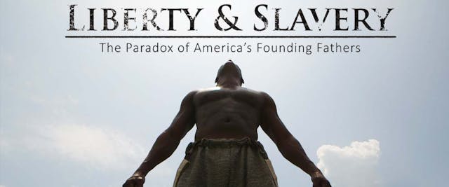 Liberty & Slavery: The Paradox of Ame...