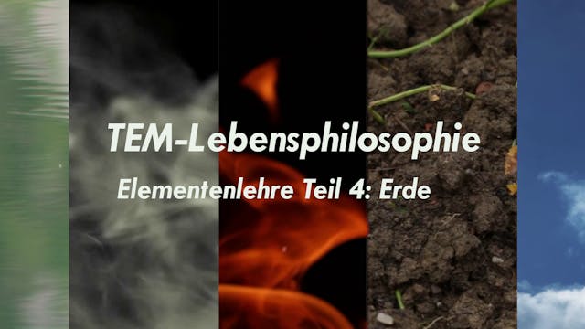 TEM-Lebensphilosophie - Elementenlehre 4: Erde
