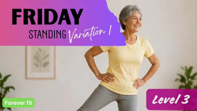 Standing Variation 1 (Level 3): Friday