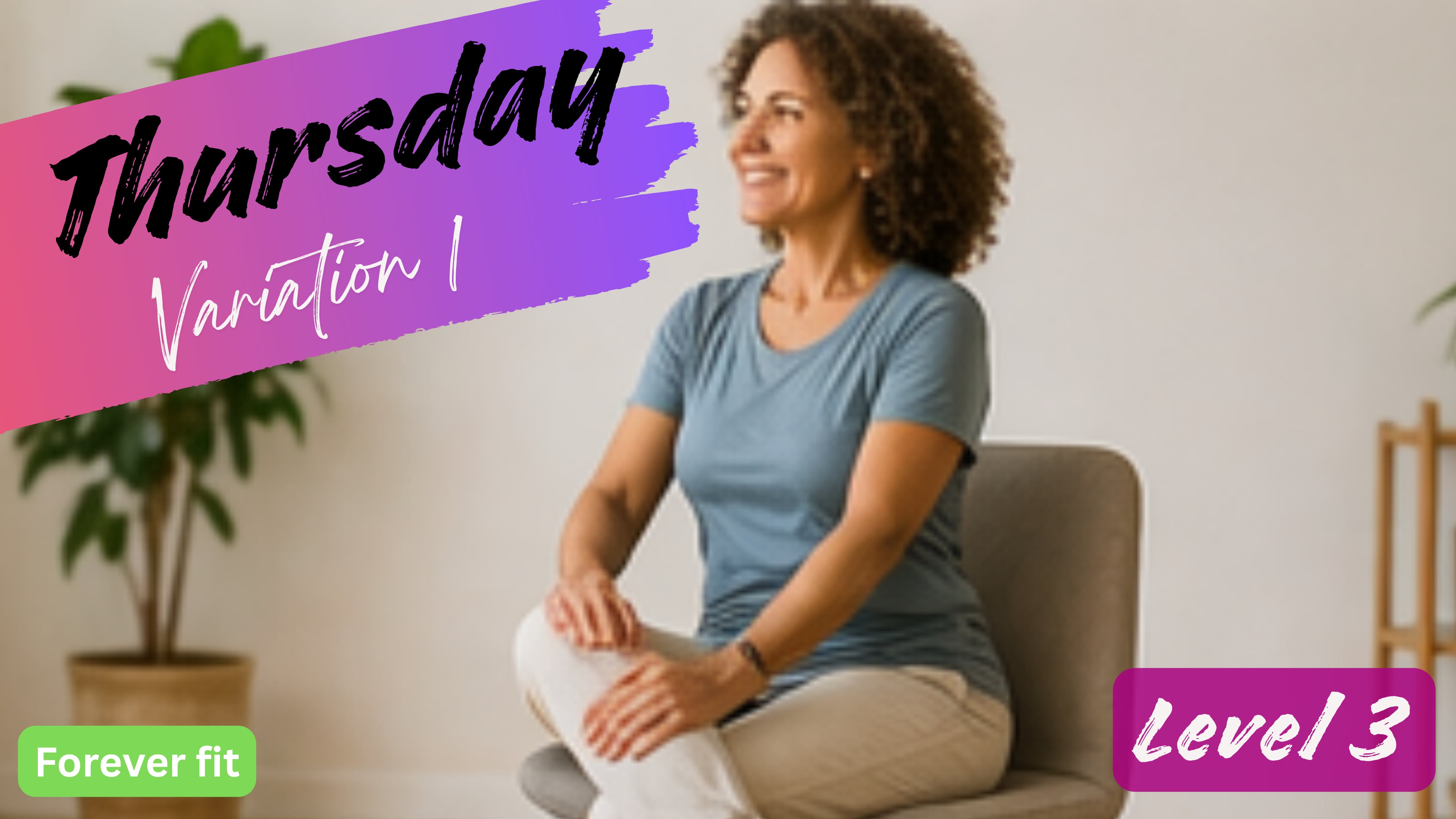 Chair Variation 1 (Level 3): Thursday