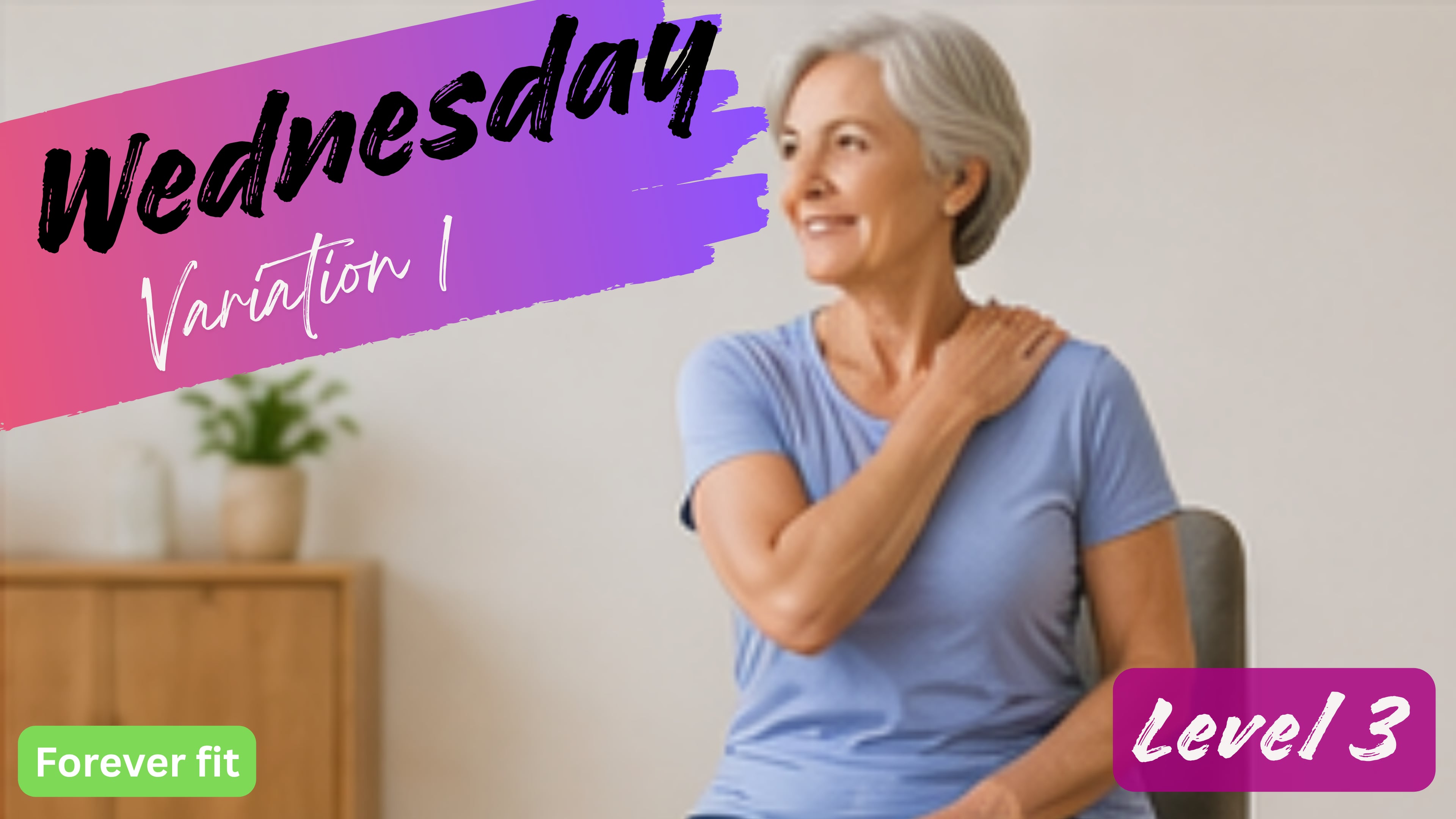 Chair Variation 1 (Level 3): Wednesday