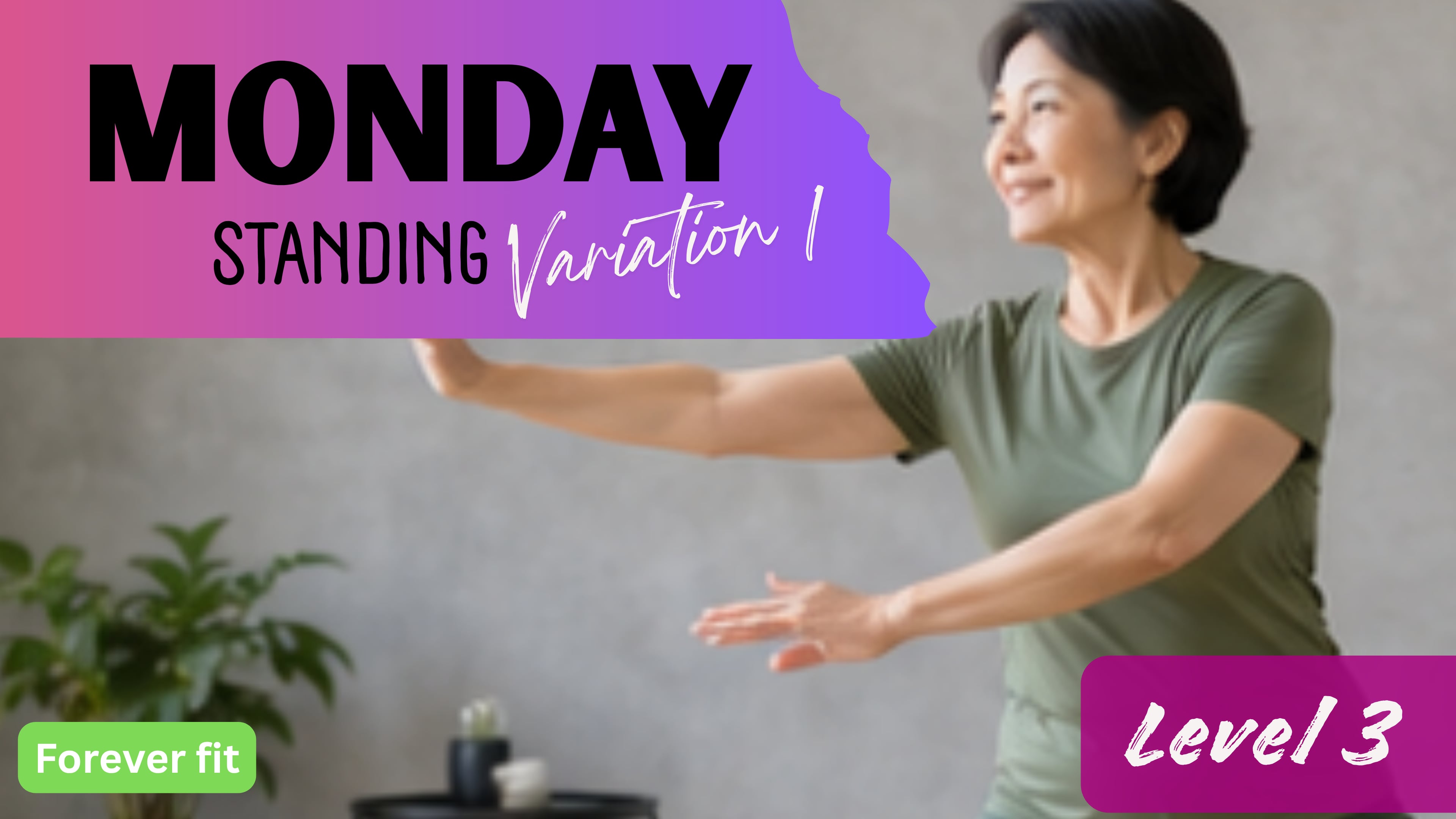 Standing Variation 1 (Level 3): Monday