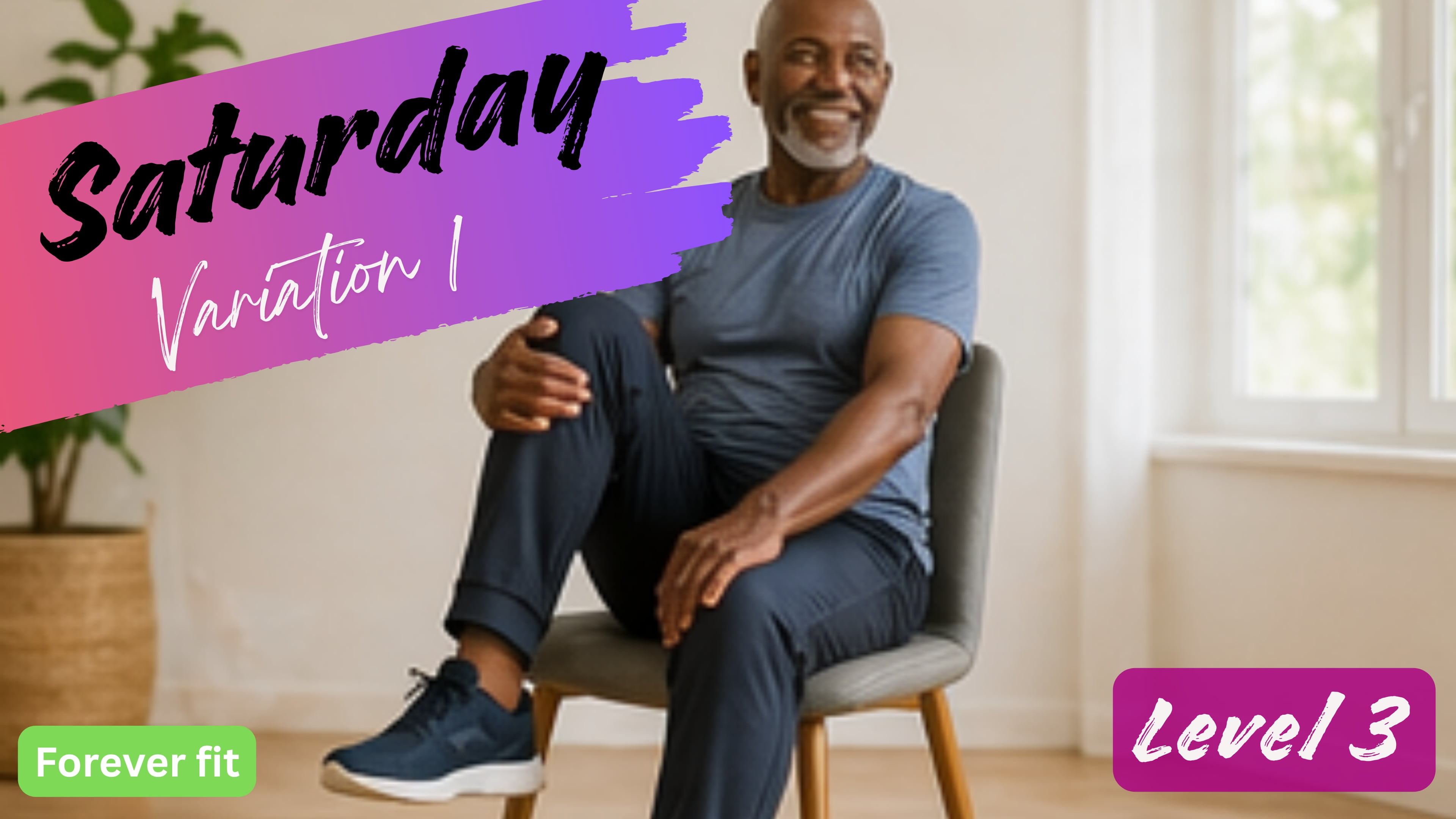 Chair Variation 1 (Level 3): Saturday