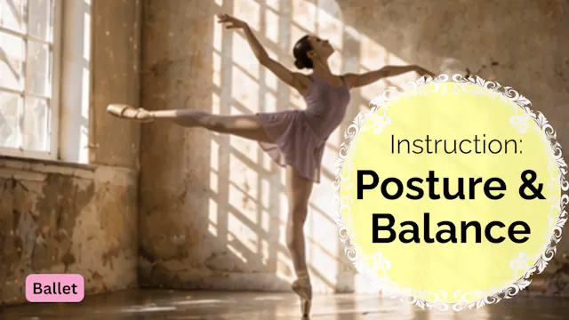 Instruction: Posture & Balance