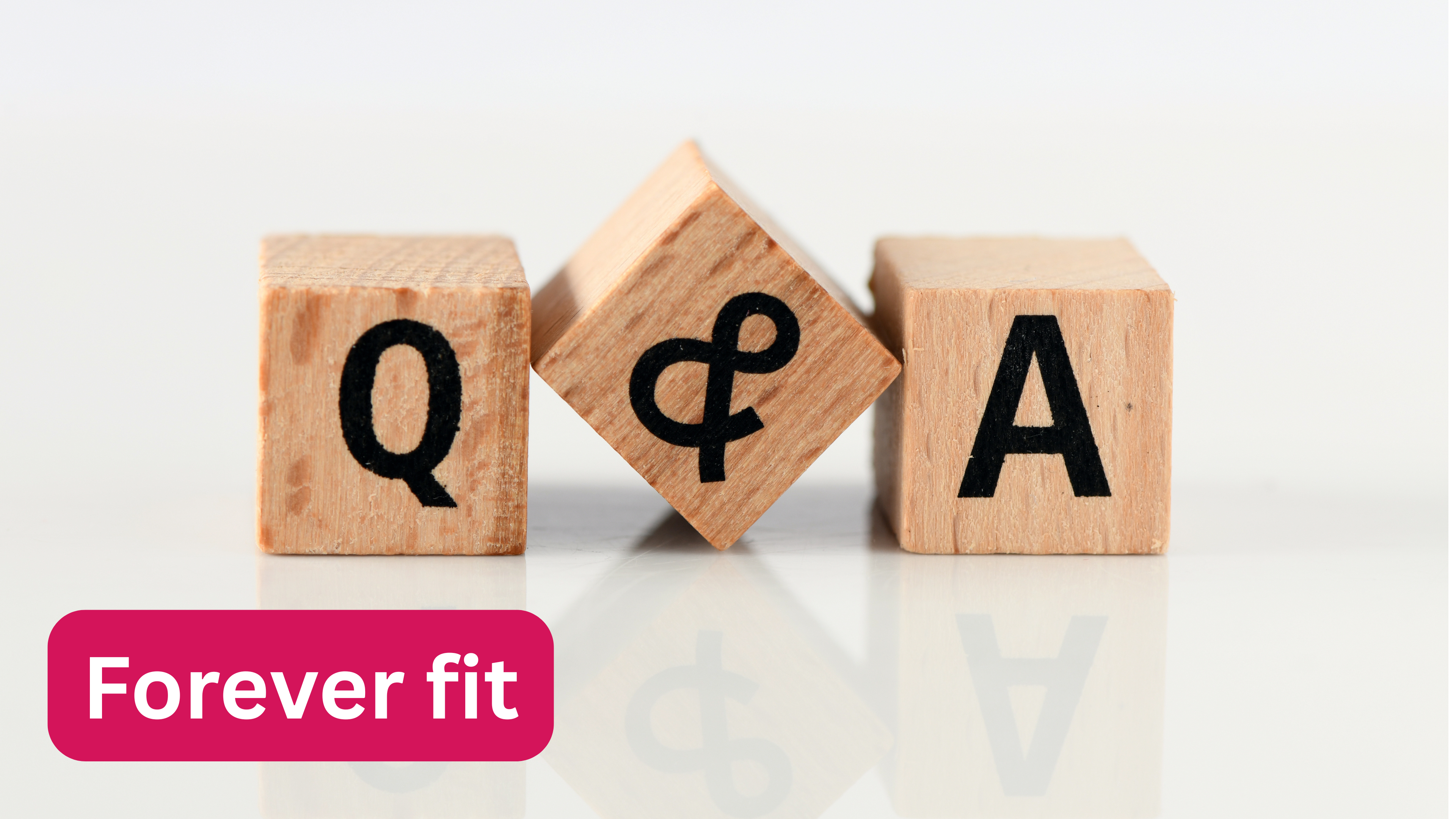 Forever Fit: Q&A